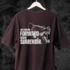 Keep Moving Forward Never Surrender maroon color in back mockup